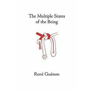The Multiple States of the Being, Paperback - Rene Guenon imagine