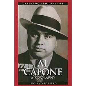 Al Capone: A Biography, Paperback - Luciano Iorizzo imagine