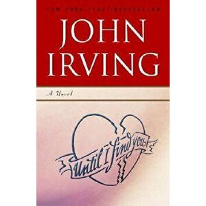 Until I Find You, Paperback - John Irving imagine