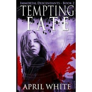 Tempting Fate: The Immortal Descendants book 2, Paperback - April White imagine