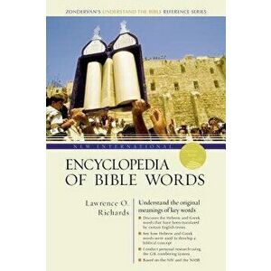 New International Encyclopedia of Bible Words, Paperback - Lawrence O. Richards imagine