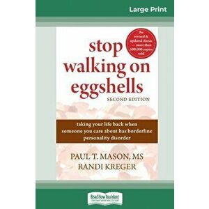 Stop Walking on Eggshells: Taking Your Life Back When Someone You Care About Has Borderline Personality Disorder (16pt Large Print Edition), Paperback imagine