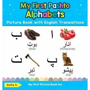 My First Pashto Alphabets Picture Book with English Translations: Bilingual Early Learning & Easy Teaching Pashto Books for Kids, Hardcover - Gzifa S imagine