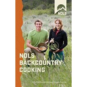 Nols Backcountry Cooking: Creapb, Paperback - Joanne Kuntz imagine