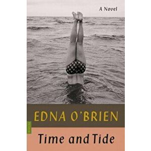 Time and Tide, Paperback - Edna O'Brien imagine