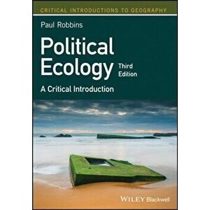 Political Ecology: A Critical Introduction, Paperback - Paul Robbins imagine