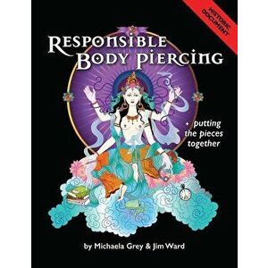 Responsible Body Piercing, Paperback - Michaela Grey imagine