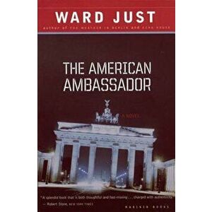 The American Ambassador, Paperback - Ward Just imagine