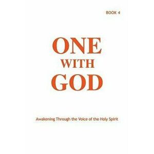 One With God: Awakening Through the Voice of the Holy Spirit - Book 4, Paperback - Marjorie Tyler imagine