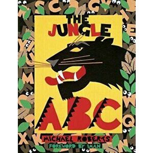 The Jungle ABC: 20th Anniversary Edition, Hardcover - Michael Roberts imagine