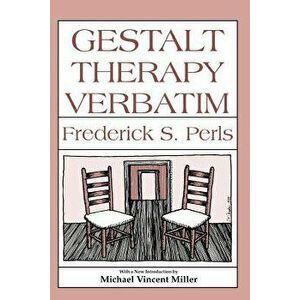 Gestalt Therapy Verbatim, Paperback - Frederick S. Perls imagine