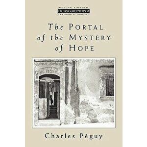 The Portal of the Mystery of Hope, Paperback - Charles Peguy imagine