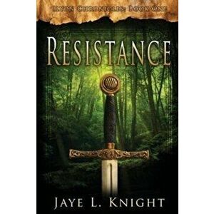 Resistance, Paperback - Jaye L. Knight imagine