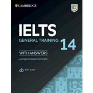 Ielts 14 General Training Student's Book with Answers with Audio: Authentic Practice Tests, Paperback - Cambridge University Press imagine