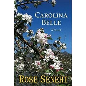 Carolina Belle, Paperback - Rose Senehi imagine