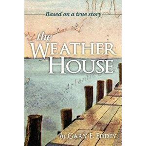 The Weather House, Paperback - Gary E. Eddey imagine
