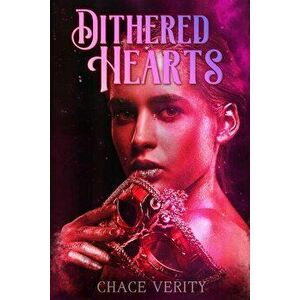 Dithered Hearts, Paperback - Chace Verity imagine