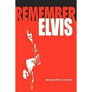 Remember Elvis, Paperback - Joe Esposito imagine