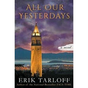 All Our Yesterdays, Paperback - Erik Tarloff imagine