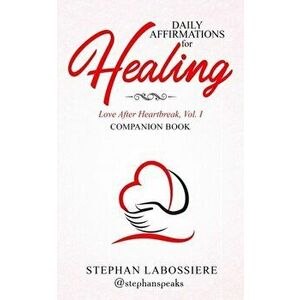 Daily Affirmations for Healing, Paperback - Stephan Speaks imagine