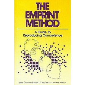 The Emprint Method: A Guide to Reproducing Competence, Paperback - Leslie Cameron-Bandler imagine