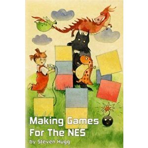 Making Games for the NES, Paperback - Steven Hugg imagine