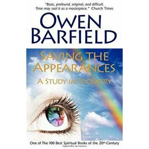 Saving the Appearances: A Study in Idolatry, Paperback - Owen Barfield imagine