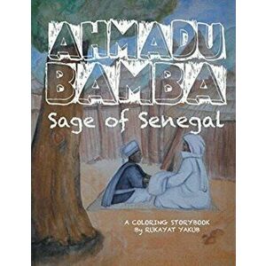 Ahmadu Bamba: Sage of Senegal, Paperback - Rukayat Yakub imagine