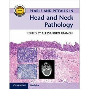 Pearls and Pitfalls in Head and Neck Pathology with Online Resource, Hardcover - Alessandro Franchi imagine