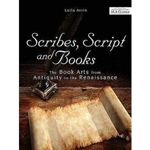 Scribes, Script, and Books, Paperback - Leila Avrin imagine