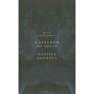 A Kingdom of Souls, Hardcover - Daniela Hodrova imagine