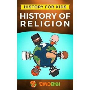 History for kids: History of Religion, Paperback - Dinobibi Publishing imagine