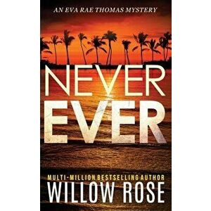 Never Ever, Paperback - Willow Rose imagine