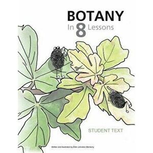 Botany in 8 Lessons; Student Text, Paperback - Ellen Johnston McHenry imagine