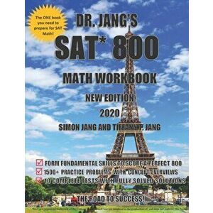 Dr. Jang's SAT* 800 Math Workbook New Edition, Paperback - Tiffany T. Jang imagine