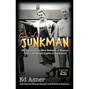 Son of a Junkman: My Life from the West Bottoms of Kansas City to the Bright Lights of Hollywood, Paperback - Ed Asner imagine