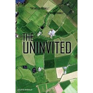 The Uninvited: The True Story of Ripperston Farm, Paperback - Clive Harold imagine