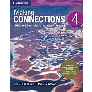 Making Connections Level 4 Student's Book with Integrated Digital Learning: Skills and Strategies for Academic Reading, Hardcover - Jessica Williams imagine