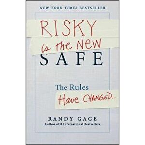 Risky Is the New Safe: The Rules Have Changed . . ., Hardcover - Randy Gage imagine