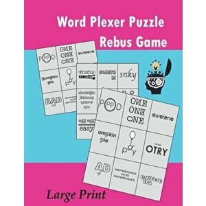 Word Plexer Puzzle Rebus Game: Rebus Puzzles Word Phrase Games Teasers Book Large Print, Paperback - Sophia Zamora imagine