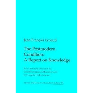 Postmodern Condition: A Report on Knowledge, Paperback - Jean-Francois Lyotard imagine