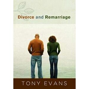 Divorce and Remarriage, Paperback - Tony Evans imagine