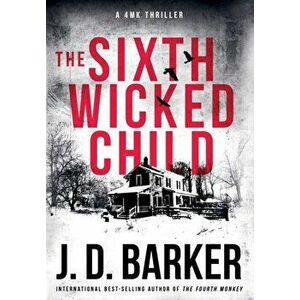 The Sixth Wicked Child: A 4MK Thriller Book 3, Hardcover - J. D. Barker imagine