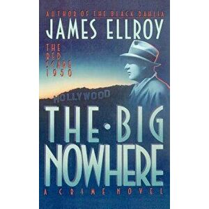 The Big Nowhere, Hardcover - James Ellroy imagine