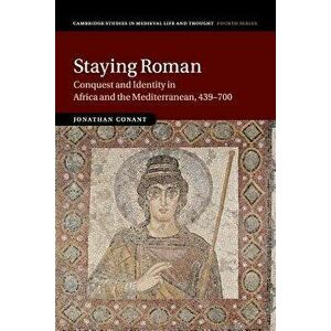 Staying Roman, Paperback - Jonathan Conant imagine