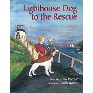 Lighthouse Dog to the Rescue, Paperback - Angeli Perrow imagine