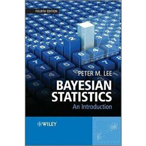 Bayesian Statistics: An Introduction, Paperback - Peter M. Lee imagine
