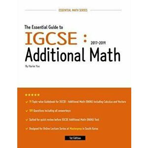 The Essential Guide to IGCSE: Additional Math: 2017-2019, Paperback - Harim Yoo imagine