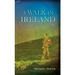 A Walk in Ireland: An Anthology of Walking Literature in Ireland, 178, Hardcover - Michael Fewer imagine
