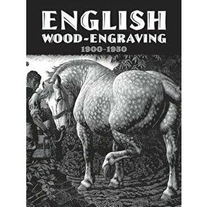English Wood-Engraving 1900-1950, Paperback - Thomas Balston imagine